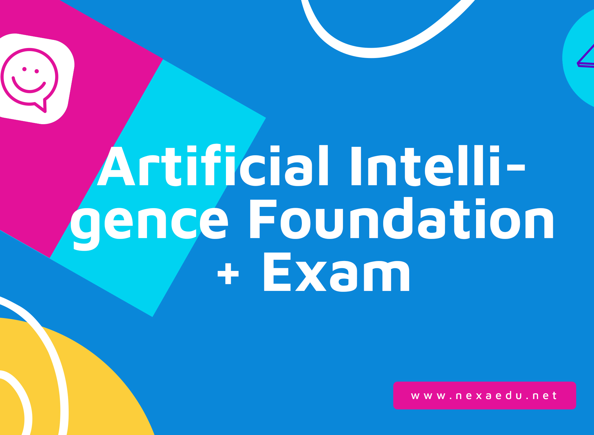 Artificial Intelligence Foundation + Exam